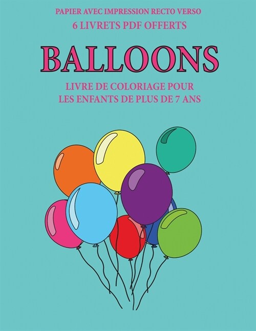 Livre de coloriage pour les enfants de plus de 7 ans (Balloons): Ce livre dispose de 40 pages ?colorier sans stress pour r?uire la frustration et po (Paperback)