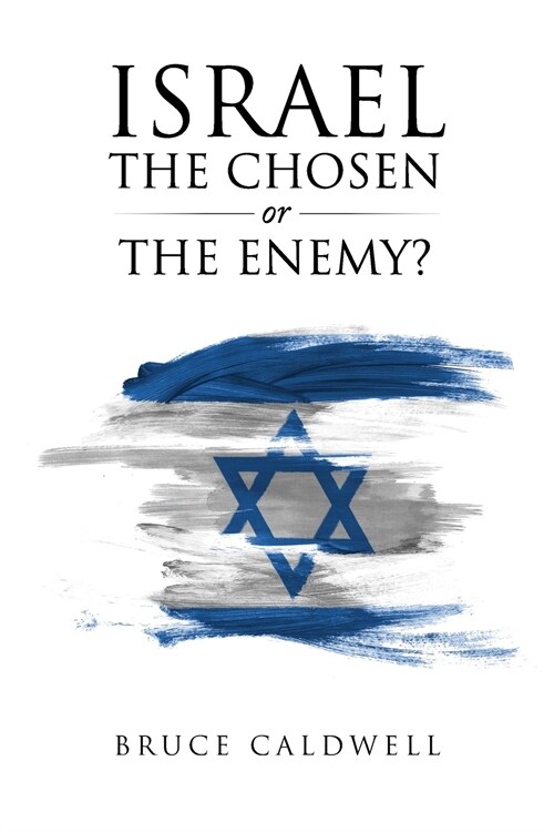 Israel the Chosen or the Enemy? (Paperback)