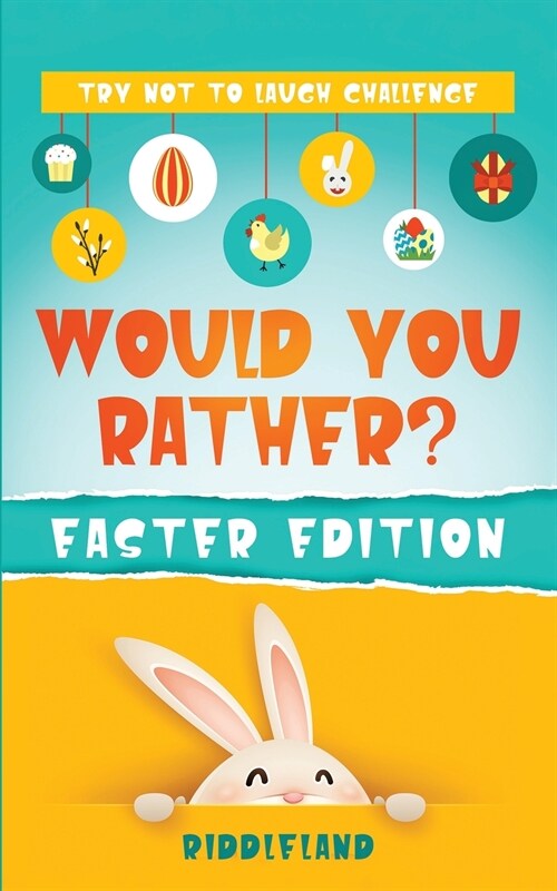 The Laugh Challenge - Would You Rather? Easter Edition: A Hilarious and Interactive Easter-Themed Question Game for Kids & Family: Easter Basket Stuff (Paperback)