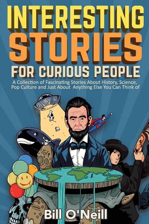 [중고] Interesting Stories For Curious People: A Collection of Fascinating Stories About History, Science, Pop Culture and Just About Anything Else You  (Paperback)