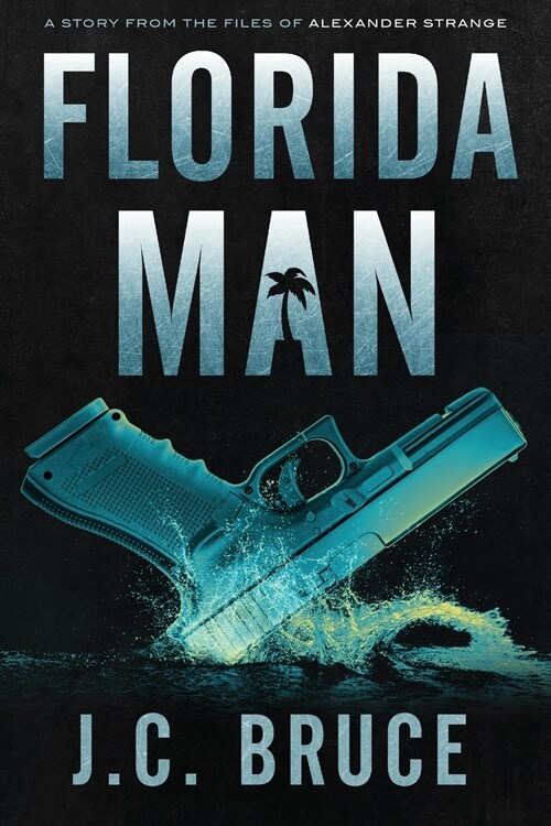 Florida Man: A Story From the Files of Alexander Strange (Paperback)