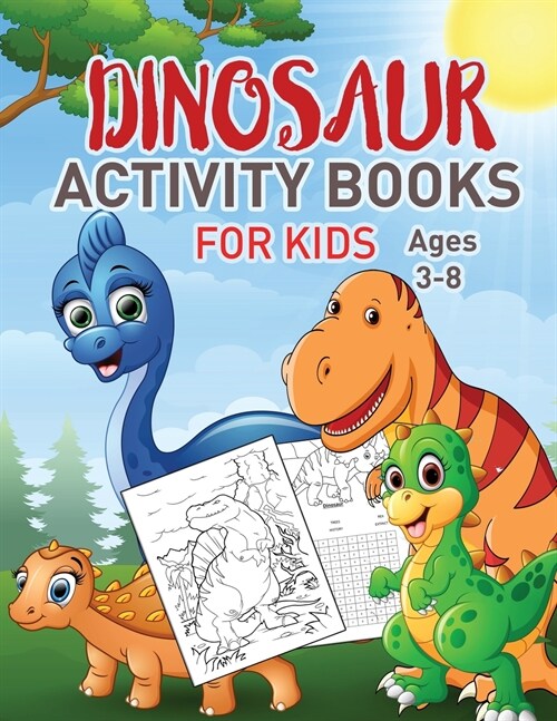 Dinosaurs Activity Book For Kids: Coloring, Dot to Dot, Mazes, and More for Ages 3-8, 4-8 (Fun Activities for Kids) (Paperback)