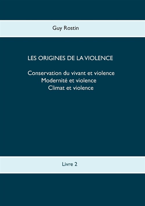 Les origines de la violence: Climat et niveaux de propension de violence chez les peuples (Paperback)