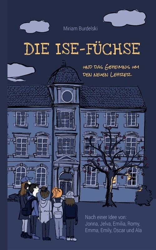 Die Ise-F?hse: Und das Geheimnis um den neuen Lehrer (Paperback)