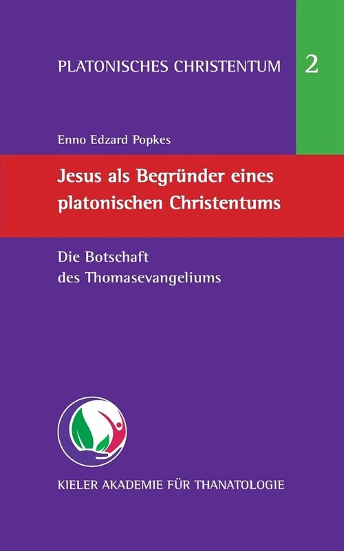 Jesus als Begr?der eines platonischen Christentums: Die Botschaft des Thomasevangeliums (Paperback)