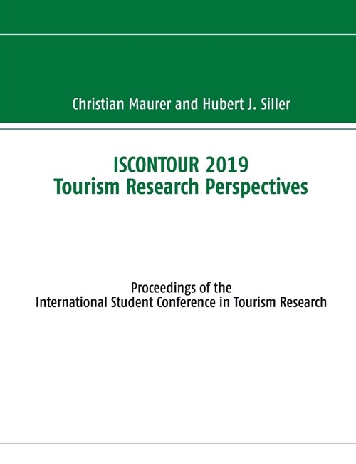 ISCONTOUR 2019 Tourism Research Perspectives: Proceedings of the International Student Conference in Tourism Research (Paperback)