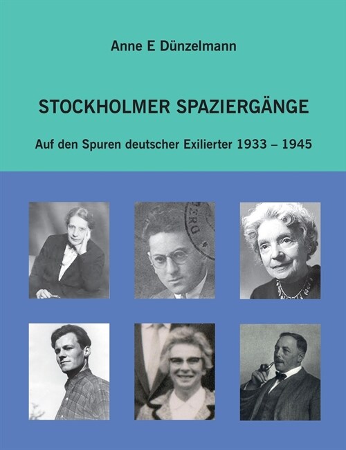 Stockholmer Spazierg?ge: Auf den Spuren deutscher Exilierter 1933-1945 (Paperback)