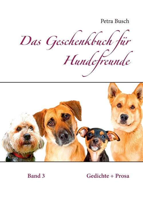 Das Geschenkbuch f? Hundefreunde: Gedichte + Prosa (Paperback)