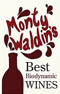 Monty Waldins Best Biodynamic Wines (Paperback)