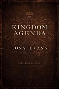 The Kingdom Agenda: Life Under God (Hardcover)