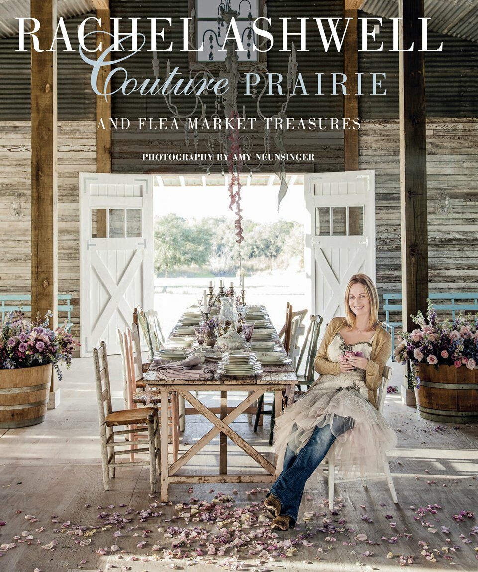 Rachel Ashwell Couture Prairie : And Flea Market Finds (Hardcover)