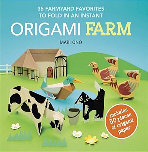 Origami Farm : 35 Farmyard Favorites to Fold in an Instant (Paperback)