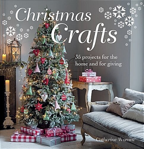 Christmas Crafts : 35 Projects for the Home and for Giving (Hardcover)