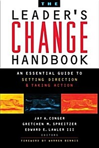 The Leaders Change Handbook: An Essential Guide to Setting Direction and Taking Action (Paperback)