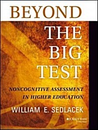 Beyond the Big Test: Noncognitive Assessment in Higher Education (Paperback)