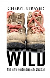Wild: From Lost to Found on the Pacific Crest Trail (Hardcover)