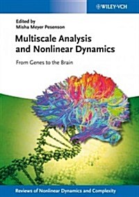 Multiscale Analysis and Nonlinear Dynamics: From Genes to the Brain (Hardcover)