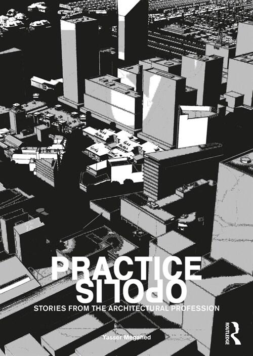 Practiceopolis: Stories from the Architectural Profession (Paperback)
