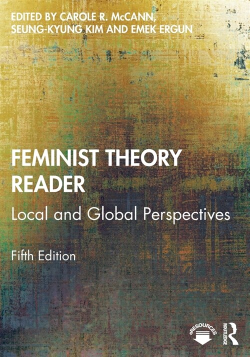 Feminist Theory Reader : Local and Global Perspectives (Paperback, 5 ed)