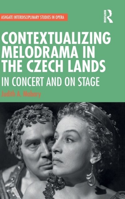 Contextualizing Melodrama in the Czech Lands : In Concert and on Stage (Hardcover)
