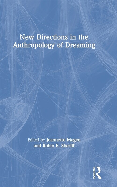 New Directions in the Anthropology of Dreaming (Hardcover, 1)