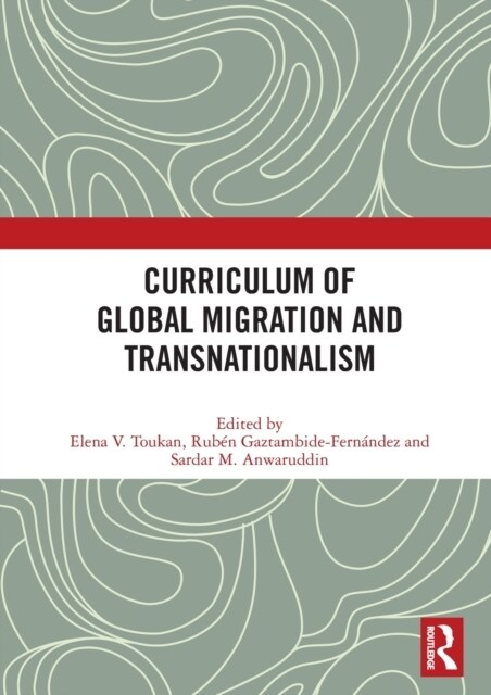 Curriculum of Global Migration and Transnationalism (Hardcover, 1)