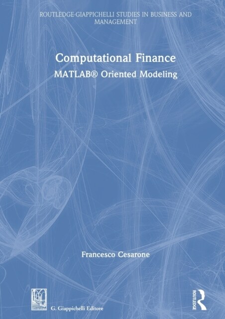 Computational Finance : MATLAB® Oriented Modeling (Hardcover)