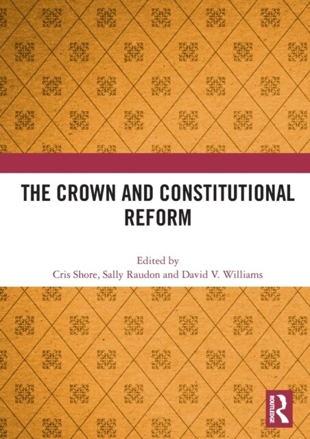 The Crown and Constitutional Reform (Hardcover, 1)