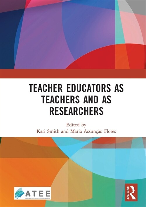 Teacher Educators as Teachers and as Researchers (Hardcover)