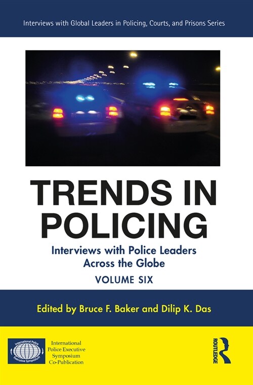 Trends in Policing : Interviews with Police Leaders Across the Globe, Volume Six (Paperback)