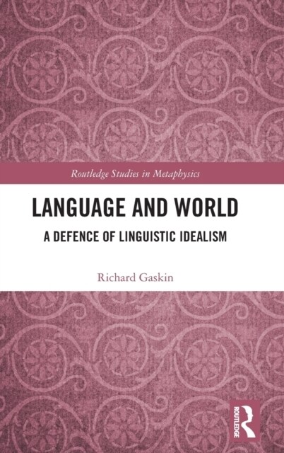 Language and World : A Defence of Linguistic Idealism (Hardcover)