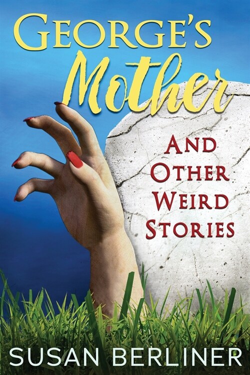 Georges Mother and Other Weird Stories (Paperback)