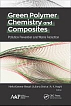 Green Polymer Chemistry and Composites: Pollution Prevention and Waste Reduction (Hardcover)