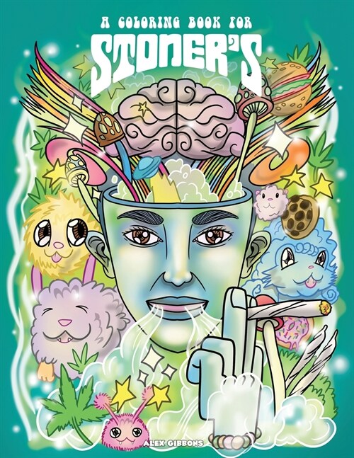 A Coloring Book For Stoners - Stress Relieving Psychedelic Art For Adults (Paperback)