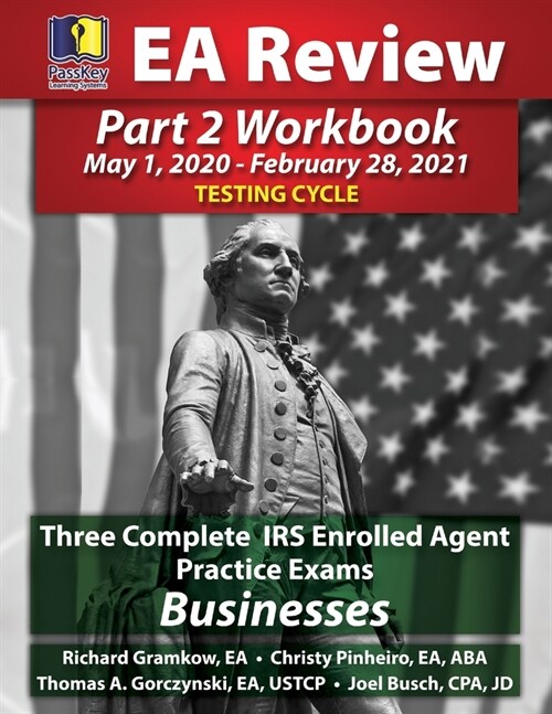 PassKey Learning Systems EA Review Part 2 Workbook: Three Complete IRS Enrolled Agent Practice Exams for Businesses: May 1, 2020-February 28, 2021 Tes (Paperback)