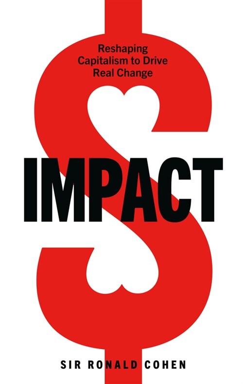 Impact : Reshaping capitalism to drive real change (Hardcover)
