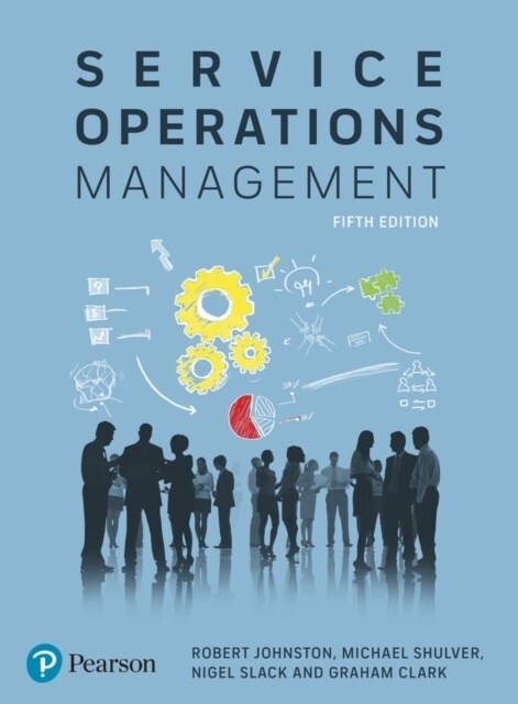 Service Operations Management : Improving Service Delivery (Paperback, 5 ed)