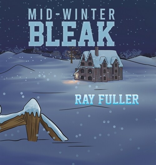 Mid-Winter Bleak : A Christmas tale for children of all ages (Hardcover)