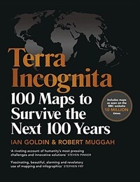 Terra Incognita : 100 Maps to Survive the Next 100 Years (Hardcover)