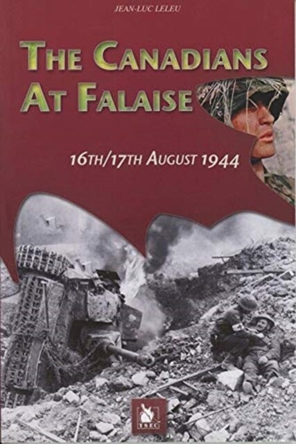 The Canadians at Falaise: 16th/17th August 1944 (Paperback)