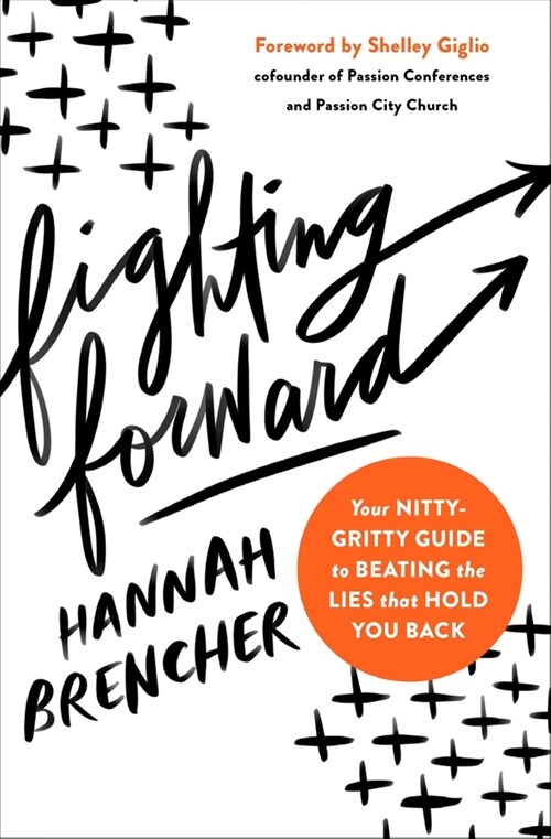 Fighting Forward: Your Nitty-Gritty Guide to Beating the Lies That Hold You Back (Paperback)