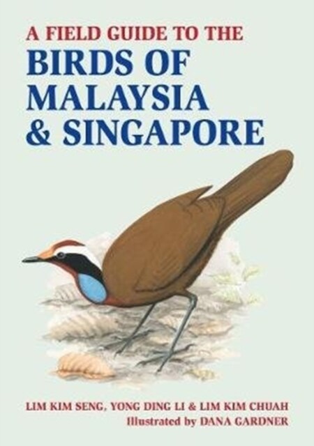 A Field Guide to Birds of Malaysia & Singapore (Hardcover)