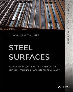 Steel Surfaces: A Guide to Alloys, Finishes, Fabrication, and Maintenance in Architecture and Art (Paperback)