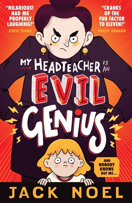 My Headteacher Is an Evil Genius : And Nobody Knows but Me... (Paperback)