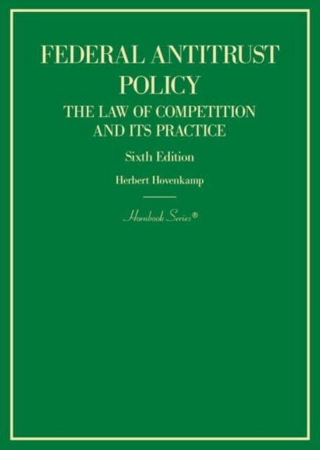 Federal Antitrust Policy, The Law of Competition and Its Practice (Hardcover, 6 Revised edition)