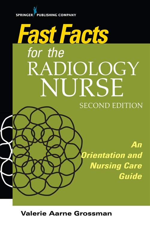 Fast Facts for the Radiology Nurse: An Orientation and Nursing Care Guide (Paperback, 2)