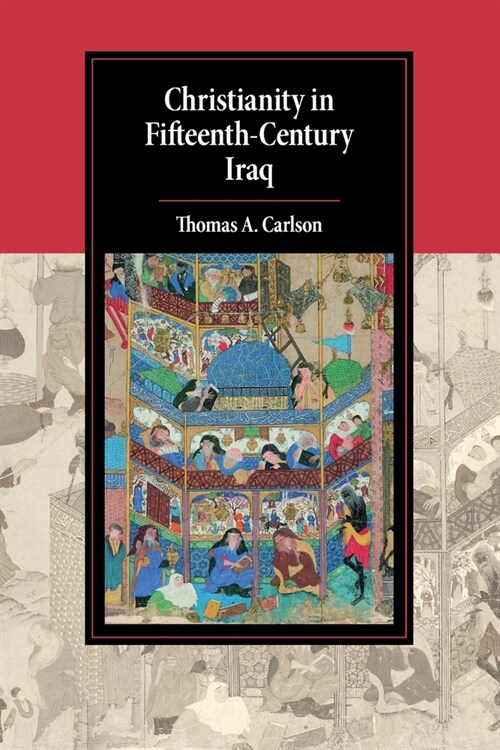 Christianity in Fifteenth-Century Iraq (Paperback)