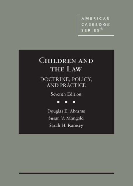 Children and the Law : Doctrine, Policy, and Practice (Hardcover, 7 Revised edition)