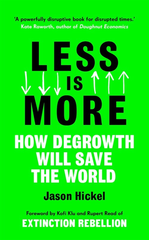 Less is More : How Degrowth Will Save the World (Hardcover)