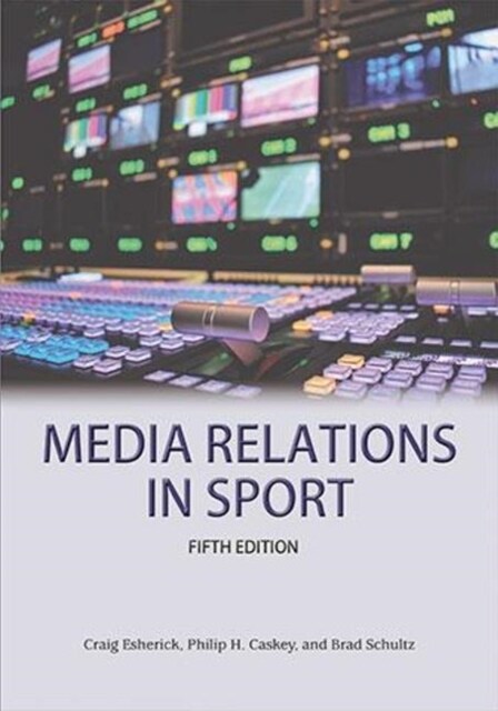 Media Relations in Sport 5th Edition (Paperback)